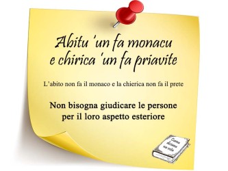 Cumu dicianu na vota: "Abitu un fa monacu..."